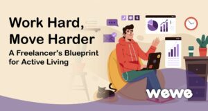 Work Hard, Move Harder: A Freelancer’s Blueprint for Active Living