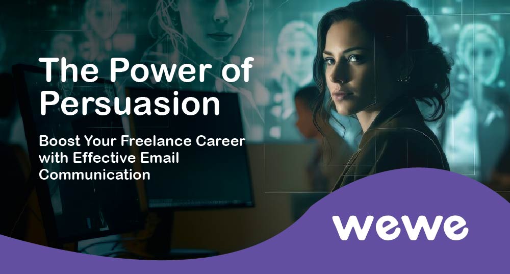 The Power of Persuasion: Boost Your Freelance Career with Effective Email Communication