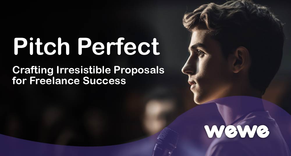 Pitch Perfect: Crafting Irresistible Proposals for Freelance Success