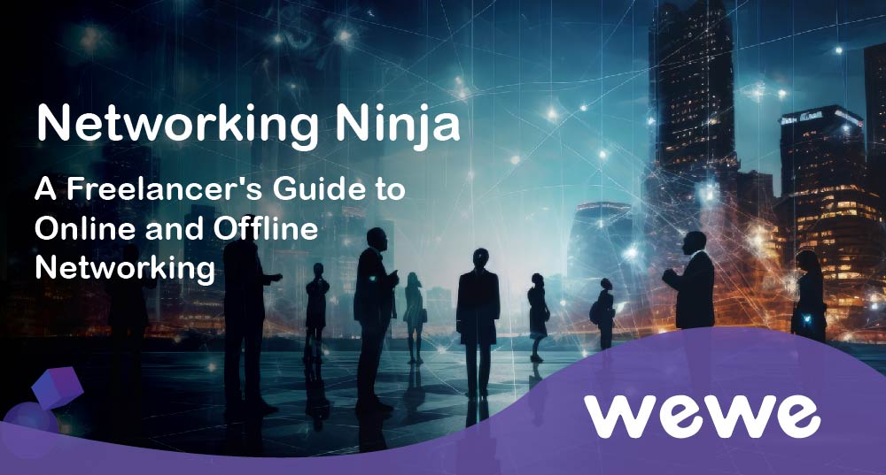 Networking Ninja: A Freelancer’s Guide to Online and Offline Networking