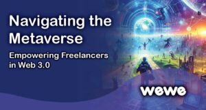 Navigating the Metaverse: Empowering Freelancers in Web 3.0