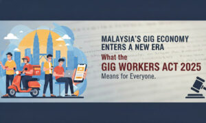 Malaysia’s Gig Economy Enters a New Era: What the Gig Workers Act 2025 Means for Everyone